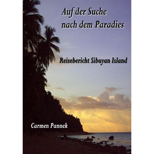 Auf der Suche nach dem Paradies - Carmen Pannek, Kartoniert (TB)