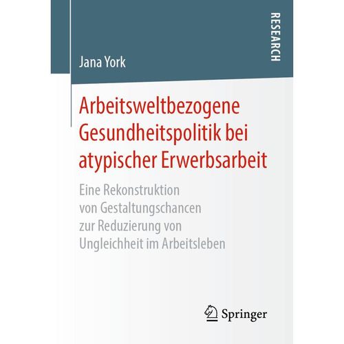 Arbeitsweltbezogene Gesundheitspolitik bei atypischer Erwerbsarbeit - Jana York, Kartoniert (TB)