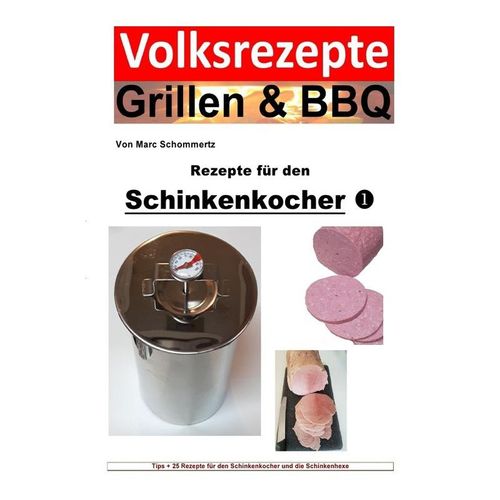 Volksrezepte Grillen & BBQ - Rezepte für den Schinkenkocher 1 - Marc Schommertz, Kartoniert (TB)