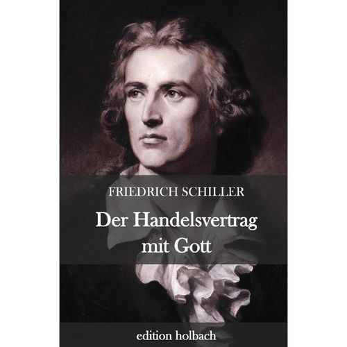 Der Handelsvertrag mit Gott - Friedrich Schiller, Kartoniert (TB)