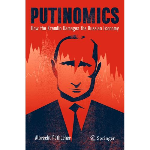 Putinomics - Albrecht Rothacher, Kartoniert (TB)