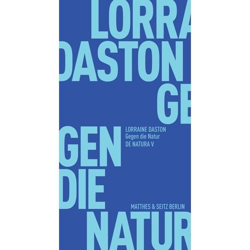 Gegen die Natur - Lorraine Daston, Kartoniert (TB)