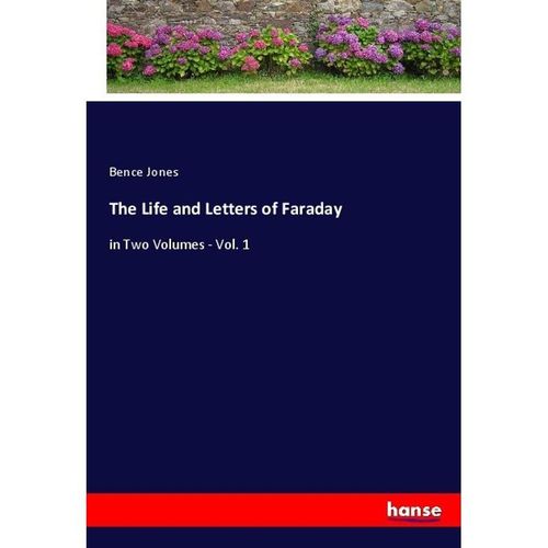 The Life and Letters of Faraday - Bence Jones, Kartoniert (TB)