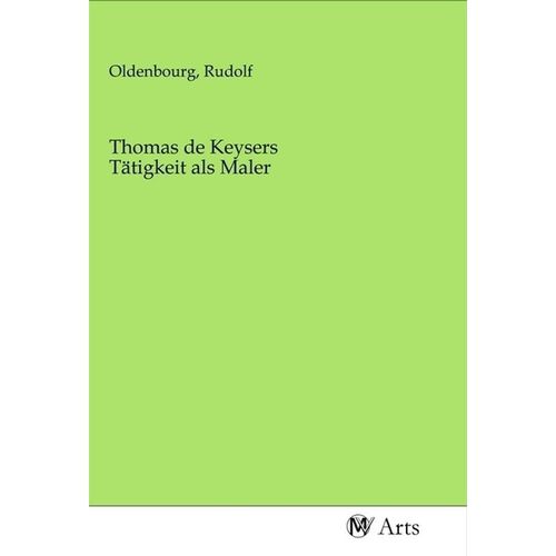 Thomas de Keysers Tätigkeit als Maler, Kartoniert (TB)