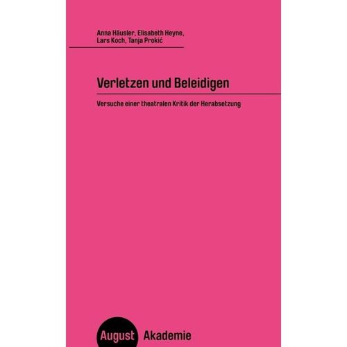 Verletzen und Beleidigen - Anna Häusler, Elisabeth Heyne, Lars Koch, Tanja Prokic, Kartoniert (TB)