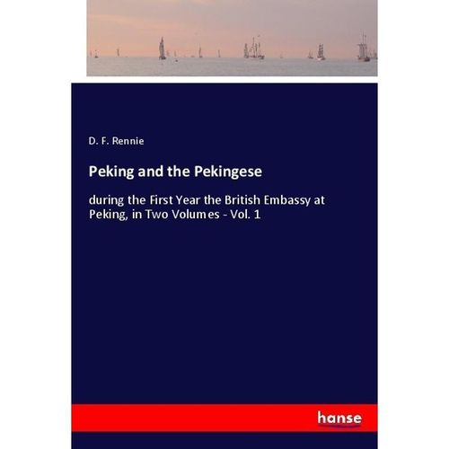 Peking and the Pekingese - D. F. Rennie, Kartoniert (TB)