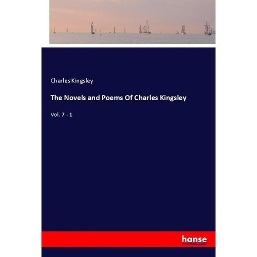 The Novels and Poems Of Charles Kingsley - Charles Kingsley, Kartoniert (TB)