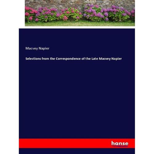 Selections from the Correspondence of the Late Macvey Napier - Macvey Napier, Kartoniert (TB)