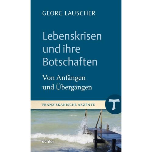 Lebenskrisen und ihre Botschaften - Georg Lauscher, Gebunden