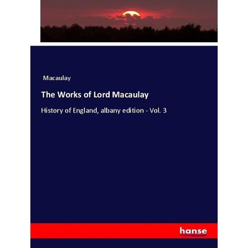 The Works of Lord Macaulay - Macaulay, Kartoniert (TB)