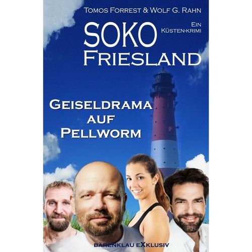 SOKO FRIESLAND - Geiseldrama auf Pellworm - Ein Küsten-Krimi - Tomos Forrest, Wolf G. Rahn, Kartoniert (TB)