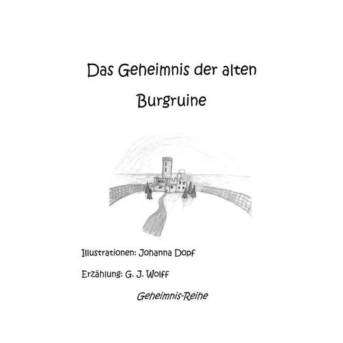 Das Geheimnis der alten Burgruine - Gerhard Wolff, Kartoniert (TB)