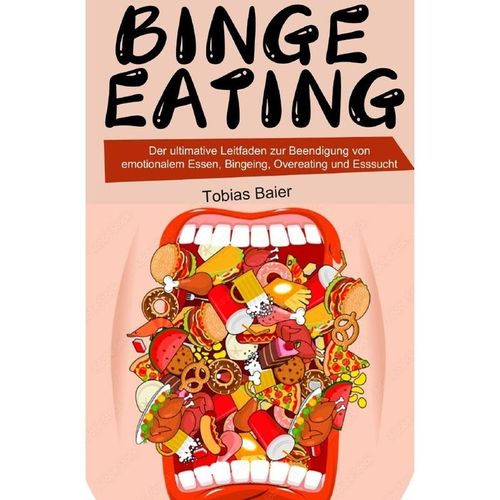 Binge Eating - Tobias Baier, Kartoniert (TB)