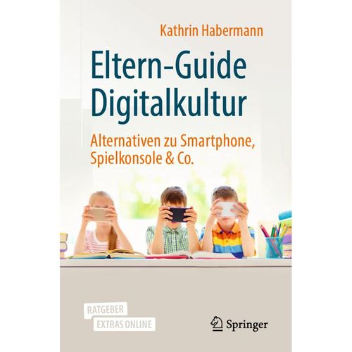 Eltern-Guide Digitalkultur - Kathrin Habermann, Kartoniert (TB)