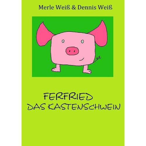 Ferfried, das Kastenschwein - Dennis Weiß, Merle Weiß, Kartoniert (TB)
