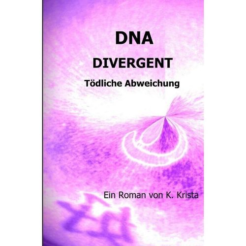 DNA - DIVERGENT - Krista K., Kartoniert (TB)