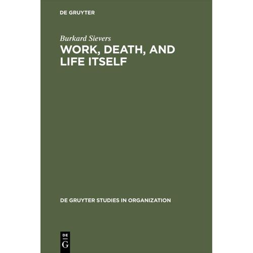 Work, Death, and Life Itself - Burkard Sievers, Gebunden