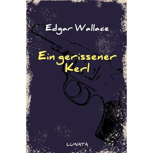 Ein gerissener Kerl - Edgar Wallace, Kartoniert (TB)