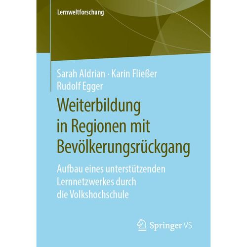 Weiterbildung in Regionen mit Bevölkerungsrückgang - Sarah Aldrian, Karin Fließer, Rudolf Egger, Kartoniert (TB)