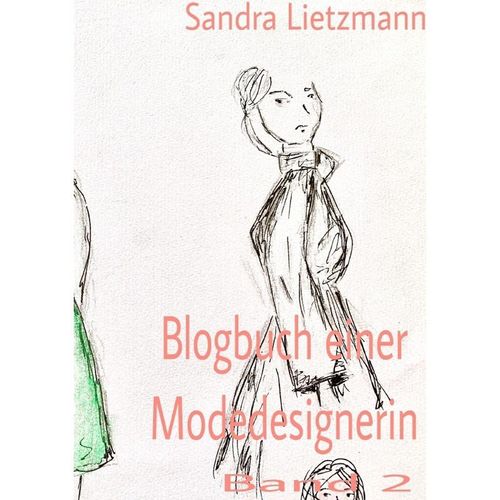 Blogbuch einer Modedesignerin- Band 2 - Sandra Lietzmann, Kartoniert (TB)