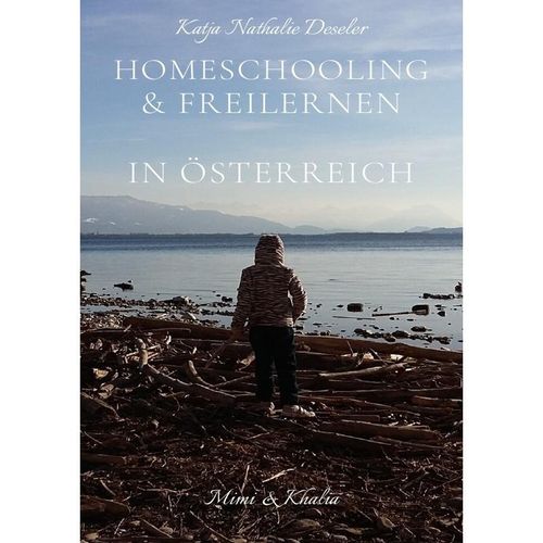 Homeschooling & Freilernen in Österreich - Katja Deseler, Kartoniert (TB)