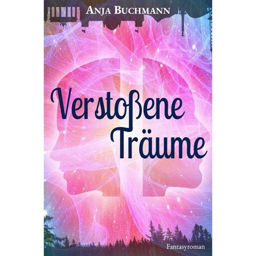 Verstoßene Träume - Anja Buchmann, Kartoniert (TB)