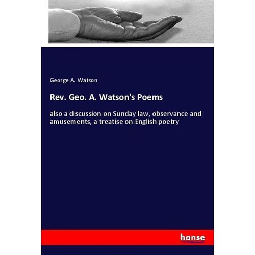 Rev. Geo. A. Watson's Poems - George A. Watson, Kartoniert (TB)