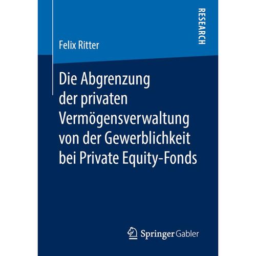 Die Abgrenzung der privaten Vermögensverwaltung von der Gewerblichkeit bei Private Equity-Fonds - Felix Ritter, Kartoniert (TB)