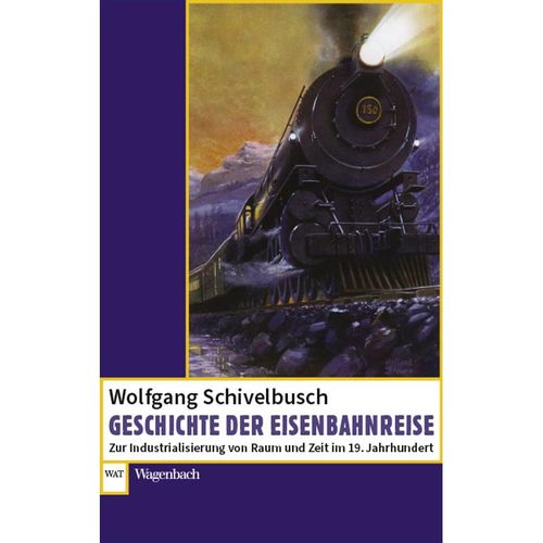 Geschichte der Eisenbahnreise - Wolfgang Schivelbusch, Taschenbuch
