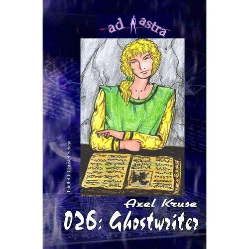 AD ASTRA 026: Ghostwriter - Axel Kruse, Kartoniert (TB)