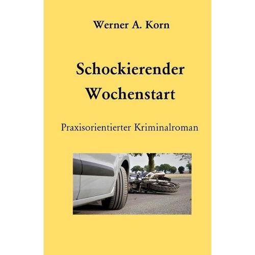Schockierender Wochenstart - Werner A. Korn, Kartoniert (TB)