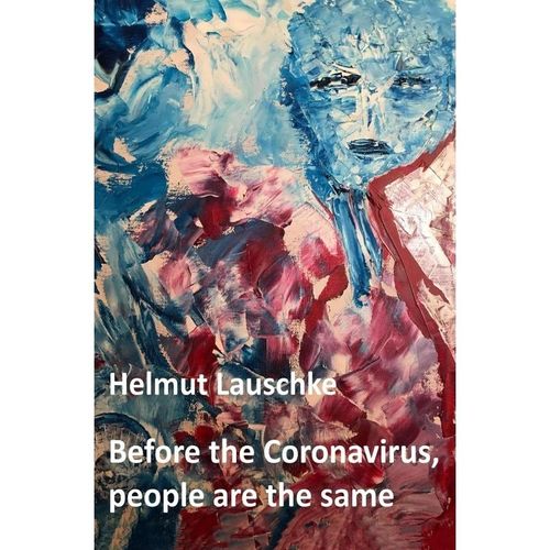 Before the Coronavirus, people are the same - Helmut Lauschke, Kartoniert (TB)