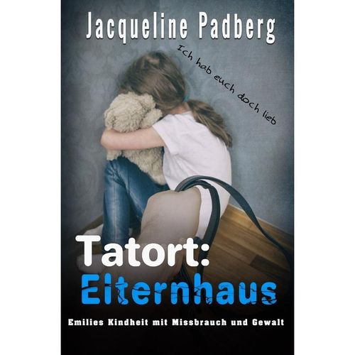 Tatort: Elternhaus - Jacqueline Padberg, Kartoniert (TB)