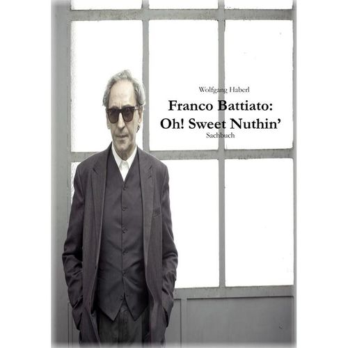 Franco Battiato: Oh! Sweet Nuthin' - Wolfgang Haberl, Kartoniert (TB)