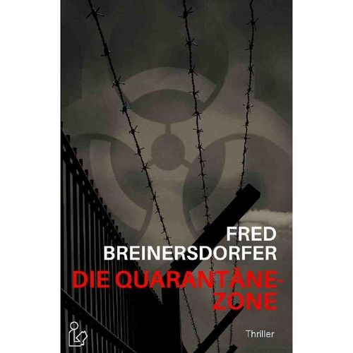 DIE QUARANTÄNE-ZONE - Fred Breinersdorfer, Kartoniert (TB)