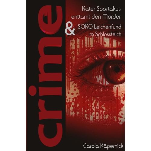 Crimetime - Kater Spartakus enttarnt den Mörder und SOKO Leichenfund im Schlossteich - Carola Käpernick, Kartoniert (TB)
