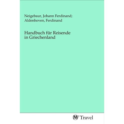 Handbuch für Reisende in Griechenland, Kartoniert (TB)