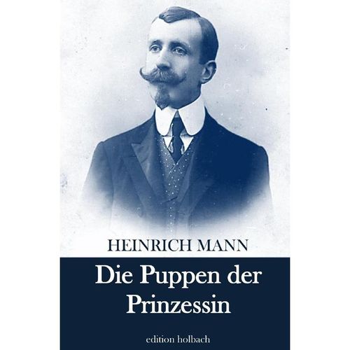Die Puppen der Prinzessin - Heinrich Mann, Kartoniert (TB)