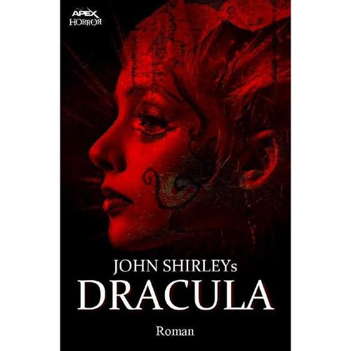 JOHN SHIRLEYS DRACULA - John Shirley, Kartoniert (TB)