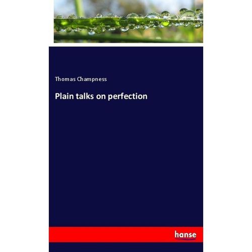 Plain talks on perfection - Thomas Champness, Kartoniert (TB)
