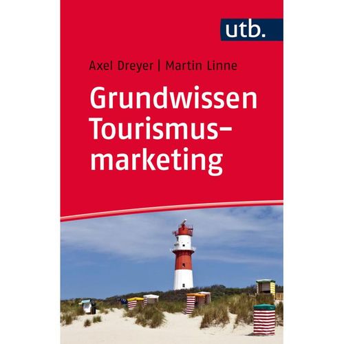 Grundwissen Tourismusmarketing - Axel Dreyer, Martin Linne, Geheftet