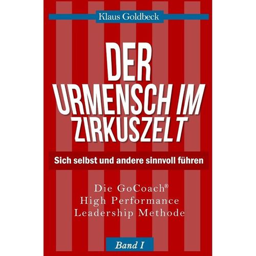 Der Urmensch im Zirkuszelt - Klaus Goldbeck, Kartoniert (TB)