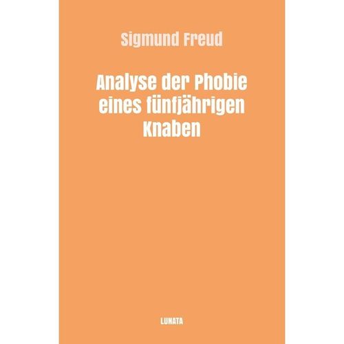 Analyse der Phobie eines fünfjahrigen Knaben - Sigmund Freud, Kartoniert (TB)