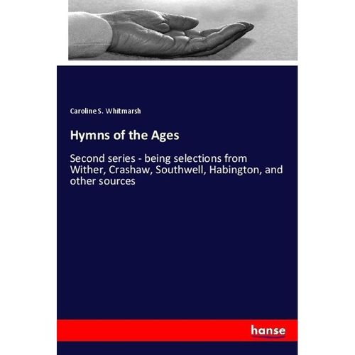 Hymns of the Ages - Caroline S. Whitmarsh, Kartoniert (TB)