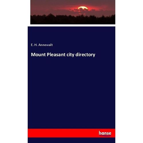 Mount Pleasant city directory - E. H. Annewalt, Kartoniert (TB)