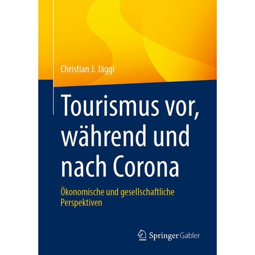Tourismus vor, während und nach Corona - Christian J. Jäggi, Kartoniert (TB)