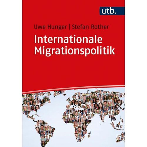 Internationale Migrationspolitik - Uwe Hunger, Stefan Rother, Taschenbuch