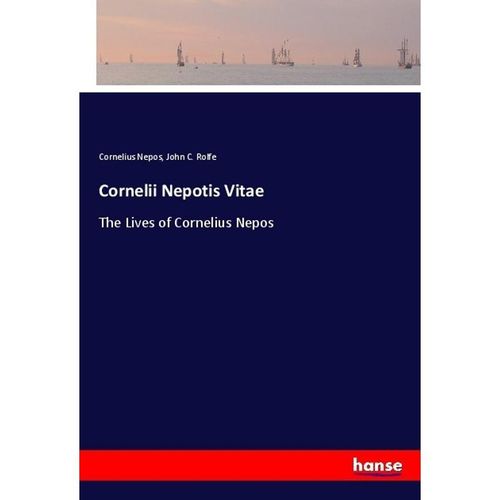 Cornelii Nepotis Vitae - Cornelius Nepos, John C. Rolfe, Kartoniert (TB)