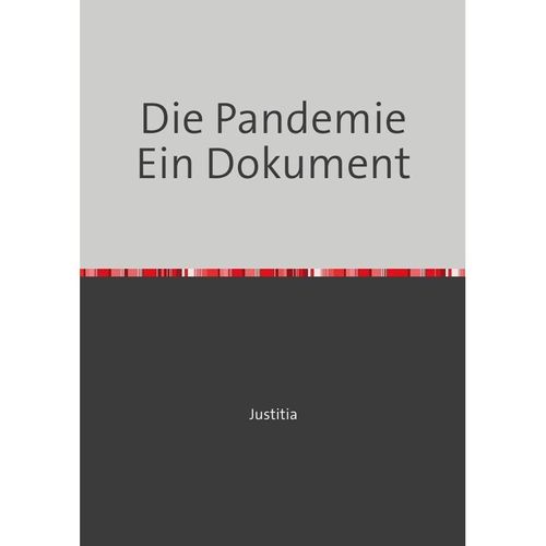 Die Pandemie Ein Dokument - Justitia Justitia, Kartoniert (TB)