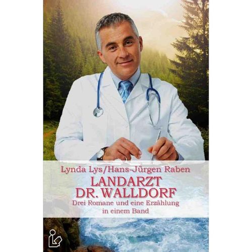 Landarzt Dr. Walldorf - Lynda Lys, Hans-Jürgen Raben, Kartoniert (TB)